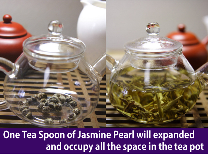 One Tea Spoon of Jasmine Pearl will expanded and occupy all the space in the tea pot